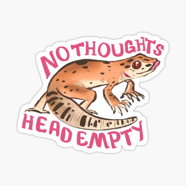 No Thoughts Head Empty Gecko Sticker