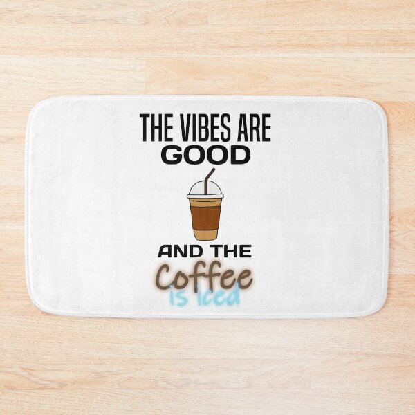 Item preview, The Vibes Are Good And The Coffee Is Iced designed and sold by MrJArts.