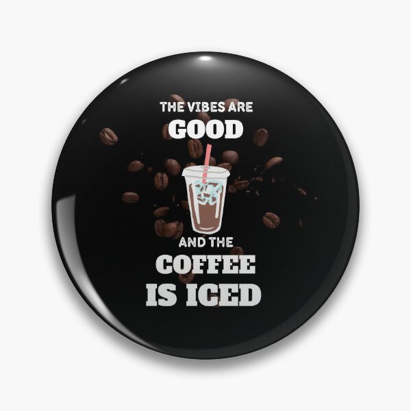 Item preview, The Vibes Are Good And The Coffee Is Iced designed and sold by madraso.