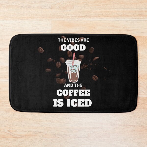 Item preview, The Vibes Are Good And The Coffee Is Iced designed and sold by madraso.