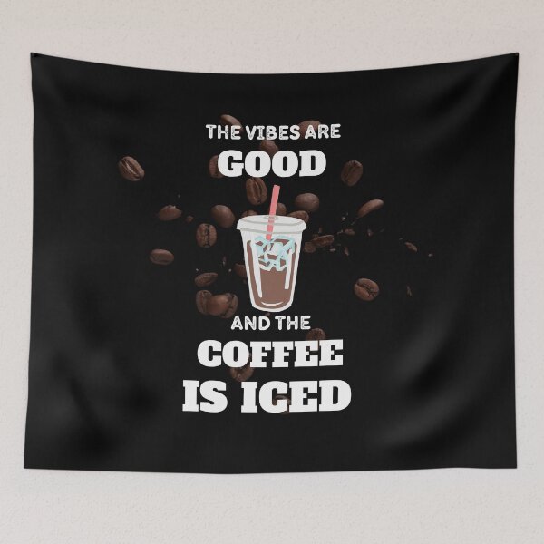 Item preview, The Vibes Are Good And The Coffee Is Iced designed and sold by madraso.