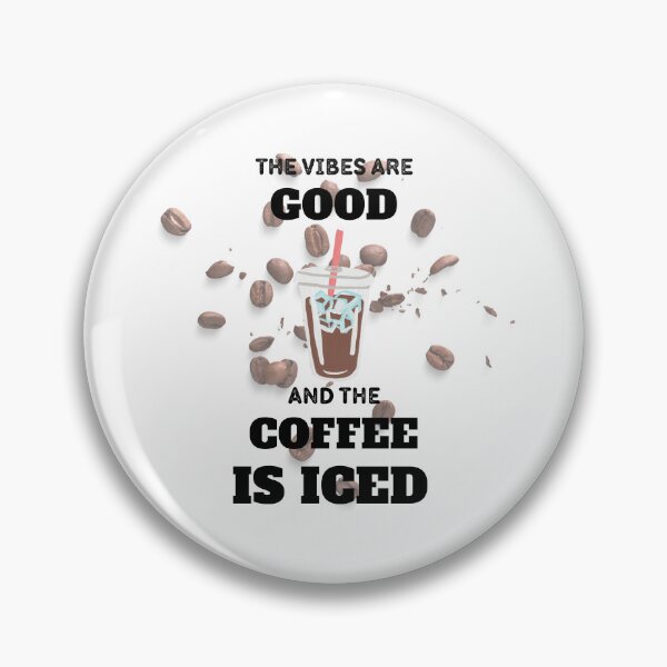 Item preview, The Vibes Are Good And The Coffee Is Iced designed and sold by madraso.