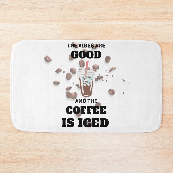 Item preview, The Vibes Are Good And The Coffee Is Iced designed and sold by madraso.