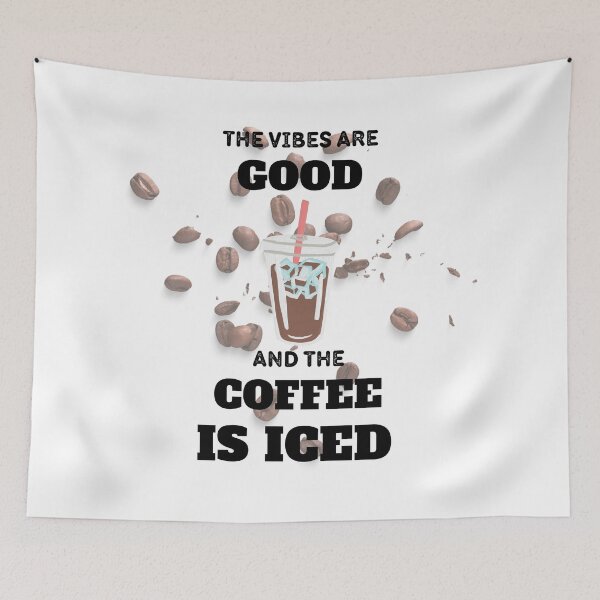 Item preview, The Vibes Are Good And The Coffee Is Iced designed and sold by madraso.