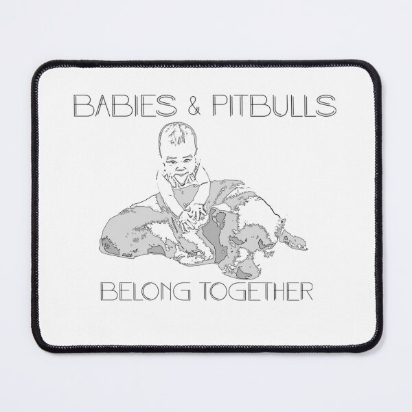 Item preview, Babies & Pitbulls Belong Together designed and sold by Kongiferd.