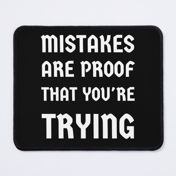 Item preview, MISTAKES ARE PROOF THAT YOU'RE TRYING designed and sold by madraso.
