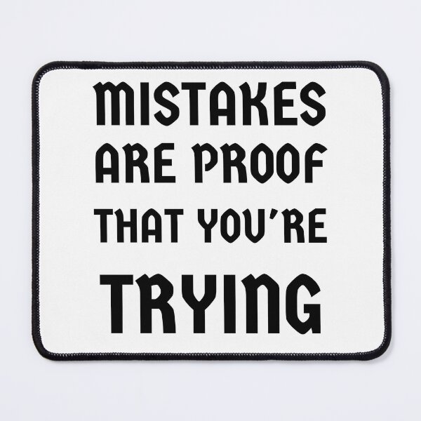 Item preview, MISTAKES ARE PROOF THAT YOU'RE TRYING designed and sold by madraso.