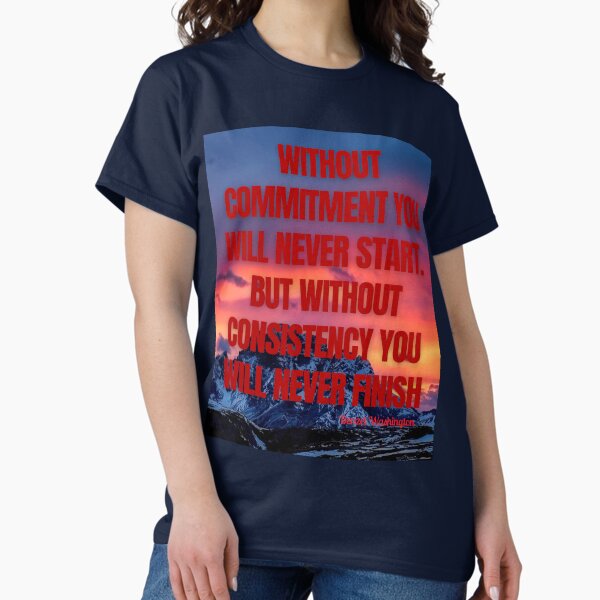 Item preview, Without commitment  you will never start, but without consistency  you will finish designed and sold by Pugnaciousprint.