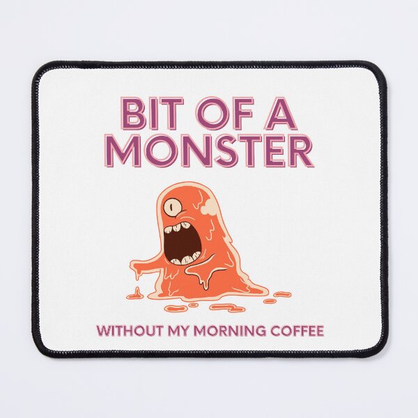 Item preview, Bit of a monster without my morning coffee designed and sold by Soofingscapes.