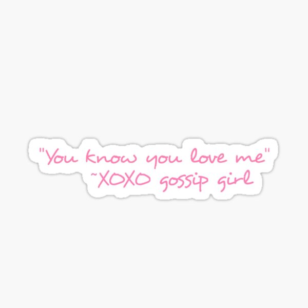 gossip girl quote 1 Sticker