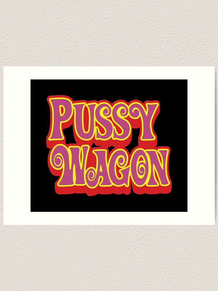 "Pussy Wagon Psychedelic Logo" Art Print by Purakushi Redbubble
