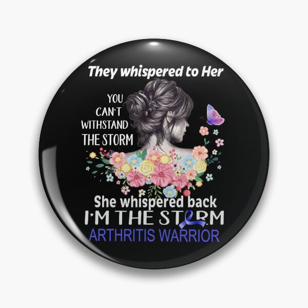 Item preview, Arthritis Warrior Whispered Back I'm The Storm Arthritis Awareness designed and sold by Hatjar.