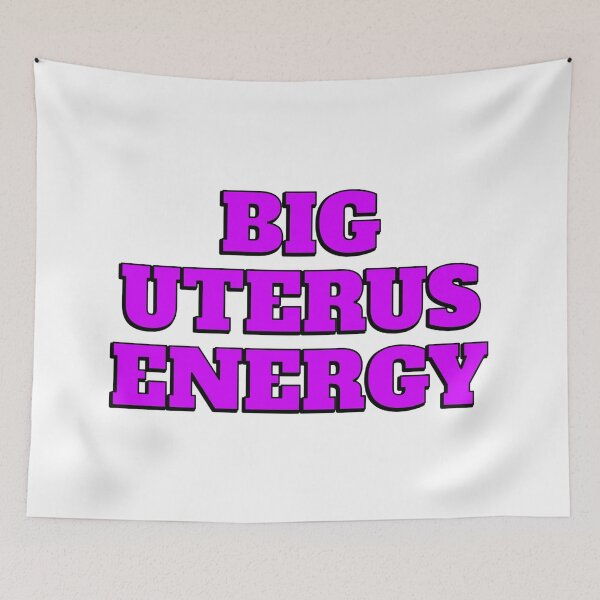 Item preview, Big Uterus Energy  designed and sold by Inspirationmotivation.