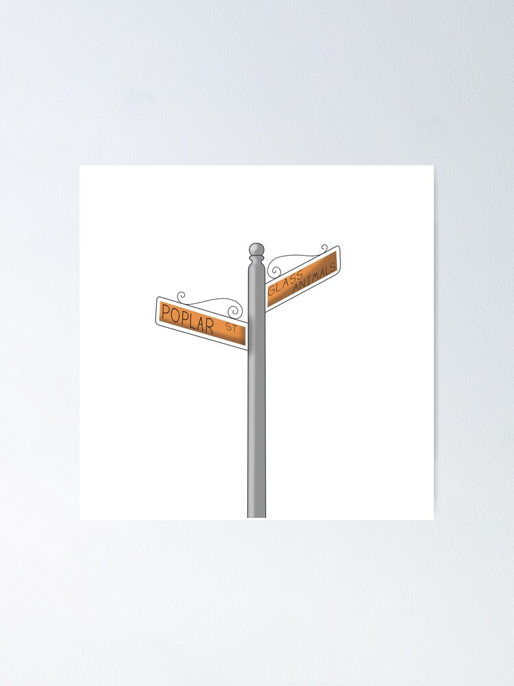 "Poplar Street (Glass Animals)" Poster for Sale by TheBananarama