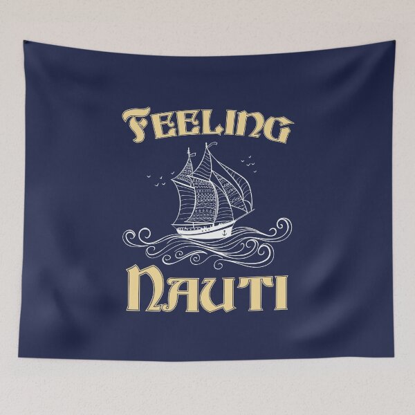 Item preview, Feeling Nauti Sailboat Sailing Lover Sailor designed and sold by jaygo.