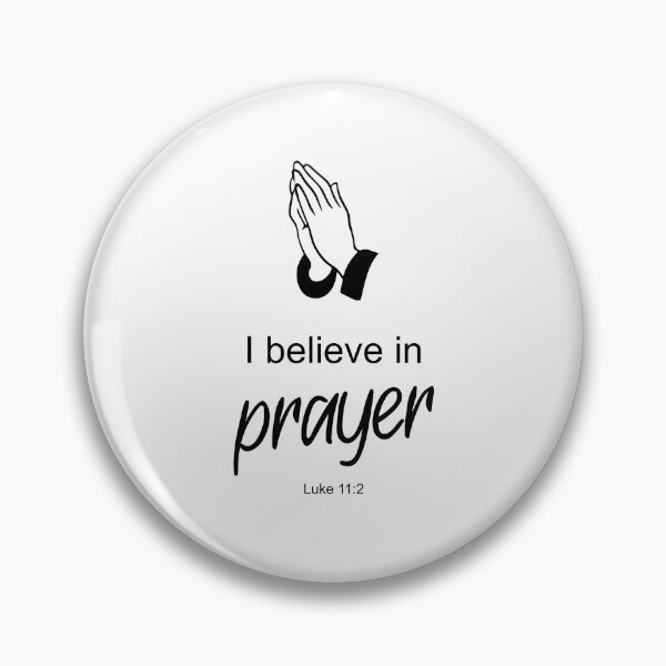 Item preview, I believe in prayer - Luke 11:2 designed and sold by aheartforgod.