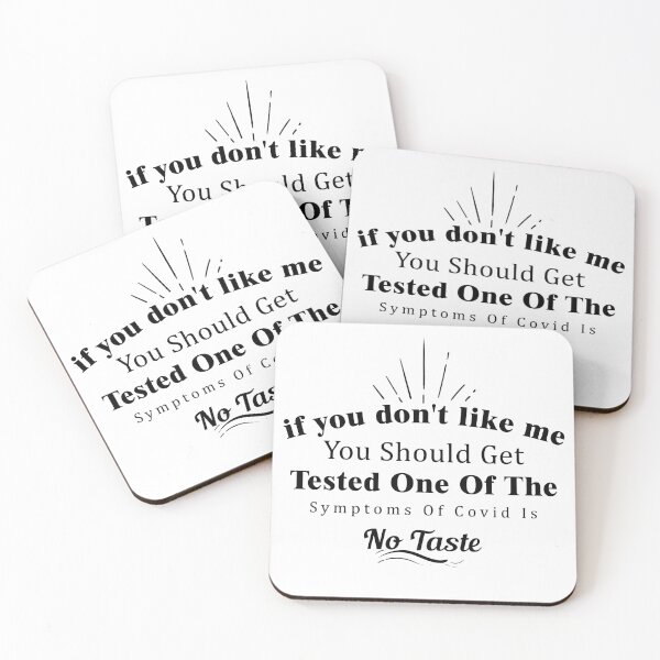 Item preview, If You Don't Like Me You Should Get Tested One Of The Symptoms Of Covid Is No Taste designed and sold by Aymanerachif.