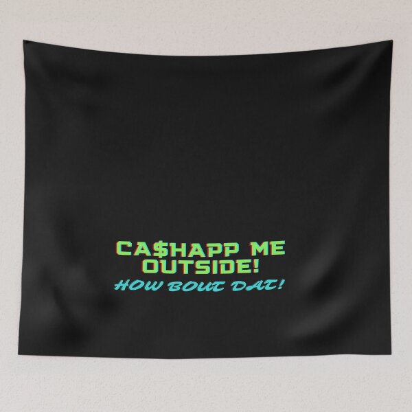 Item preview, Cashapp Me Outside! How Bout Dat! designed and sold by Fabuluss4Life.