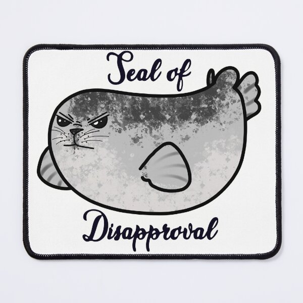 Item preview, Seal Of Disapproval designed and sold by Pastel-Opossum.