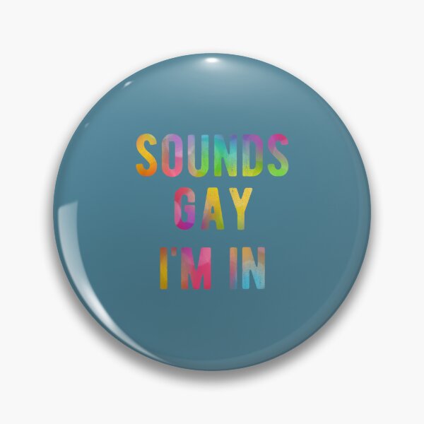 Item preview, Sounds Gay Im In Funny Rainbow Gay Pride LGBTQ Quote Meme designed and sold by HuyenCute.
