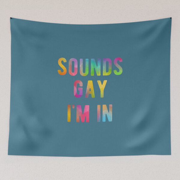 Item preview, Sounds Gay Im In Funny Rainbow Gay Pride LGBTQ Quote Meme  designed and sold by HuyenCute.