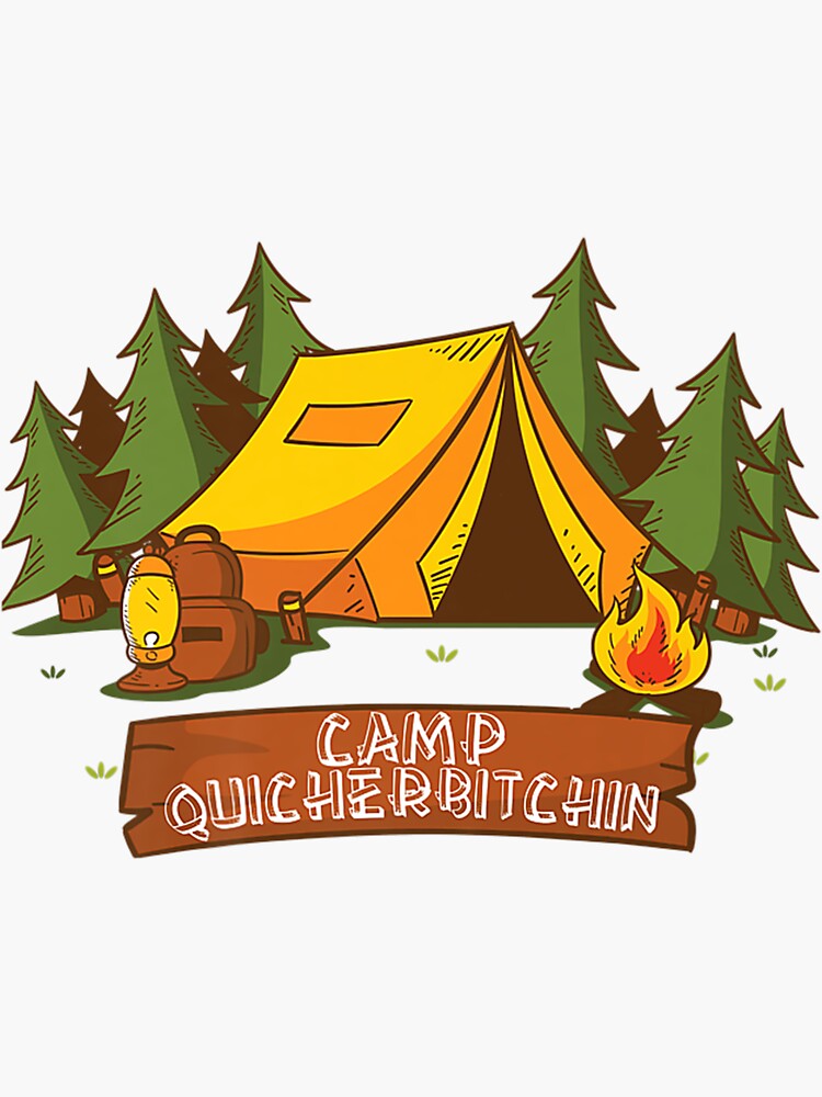 "Funny camping shirts with sayings Camp Quicherbitchin" Sticker for