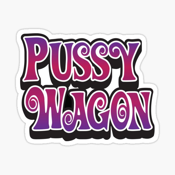 Pussy Wagon Psychodelia Sticker For Sale By Purakushi Redbubble