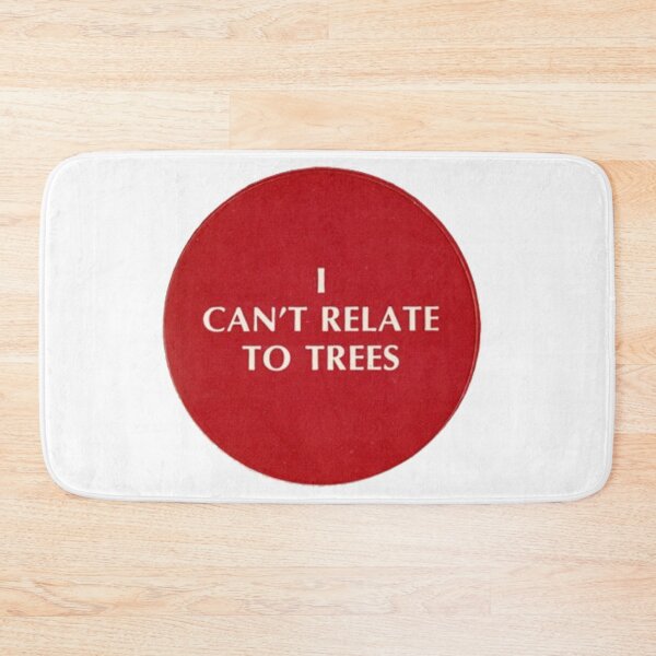 Item preview, I Can't Relate To Trees designed and sold by misssallyb.