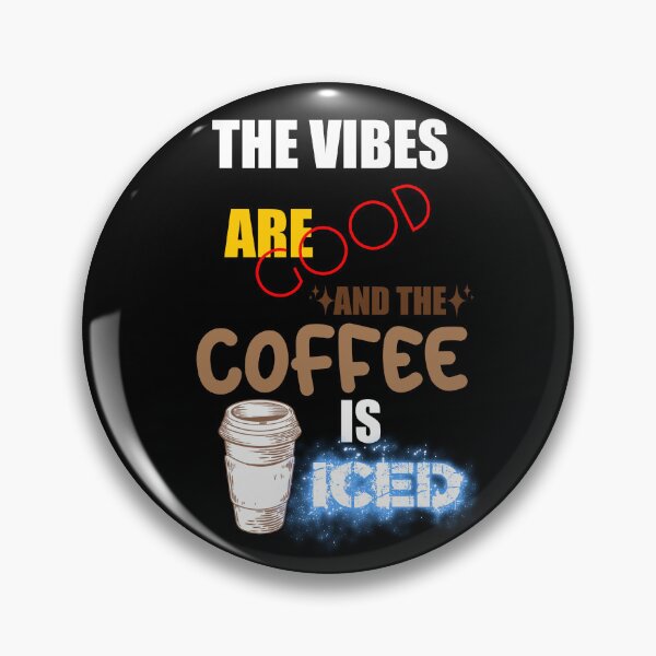 Item preview, The Vibes Are Good And The Coffee Is Iced designed and sold by MrJArts.