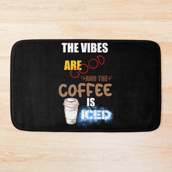 Item preview, The Vibes Are Good And The Coffee Is Iced designed and sold by MrJArts.