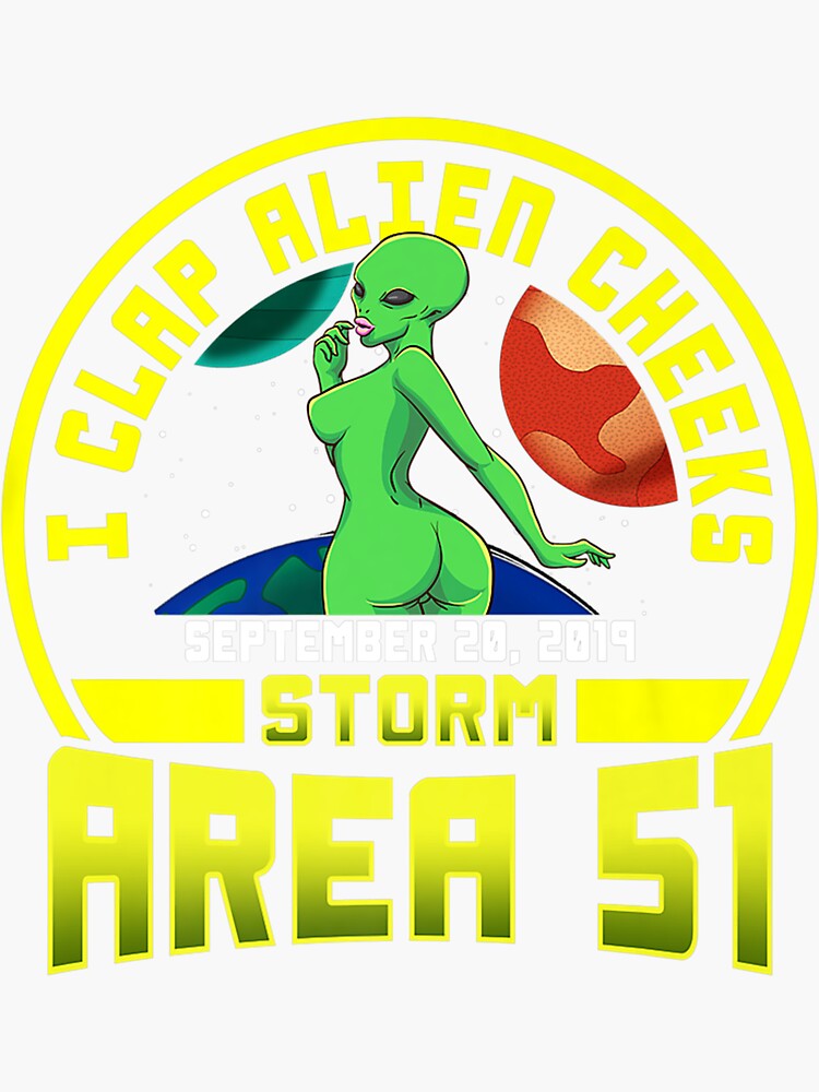 Storm Area 51 Shirt Funny Alien Meme I Clap Alien Cheeks Premium