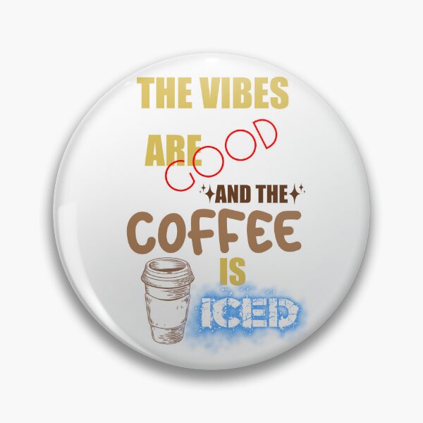 Item preview, The Vibes Are Good And The Coffee Is Iced designed and sold by MrJArts.
