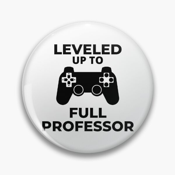 Item preview, Leveled Up To Full Professor - University, Academic, Gamer, Video Games, Professor Promotion, Associate Professor designed and sold by jadedscientist.