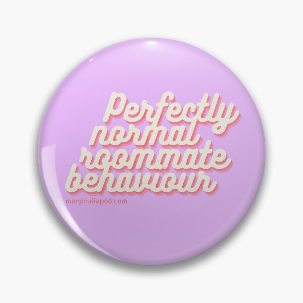 Item preview, Perfectly normal roommate behaviour designed and sold by marginaliapod.