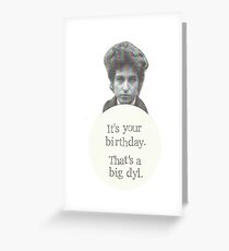 That's A Big Dyl Bob Dylan Birthday Card Greeting Card