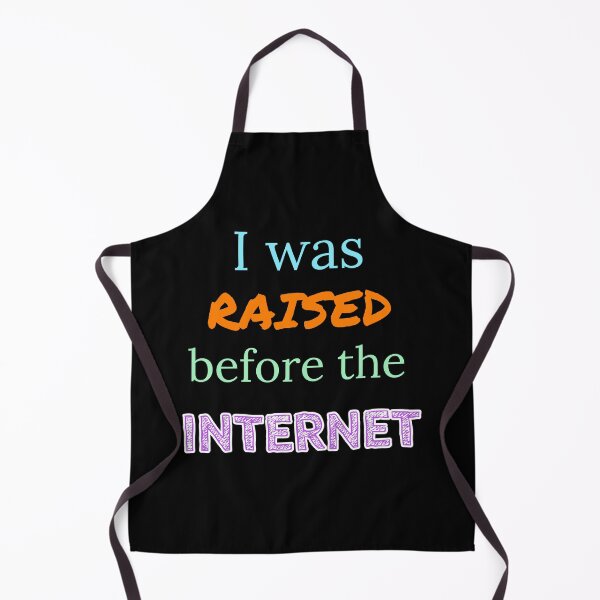 Item preview, I was raised before the internet designed and sold by Jho251981.