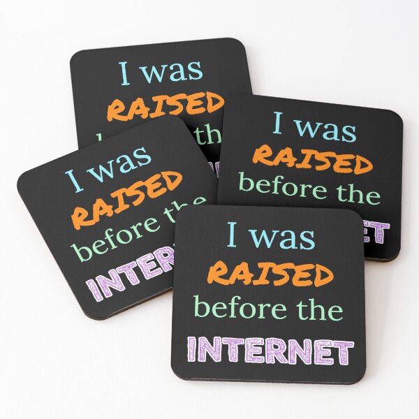 Item preview, I was raised before the internet  designed and sold by Jho251981.