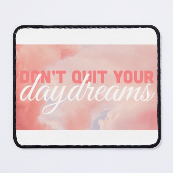 Item preview, Don't Quit Your Daydreams designed and sold by radiantdark.