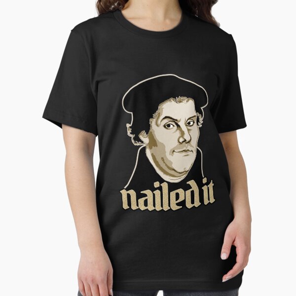 Item preview, Martin Luther Nailed It designed and sold by ChristAlone.