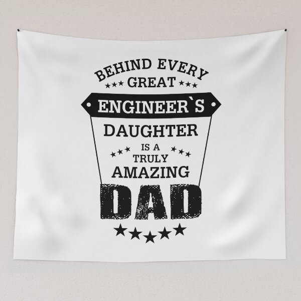 Item preview, behind every great ENGINEER`S daughter is a truly amazing DAD designed and sold by Jessica Rani.