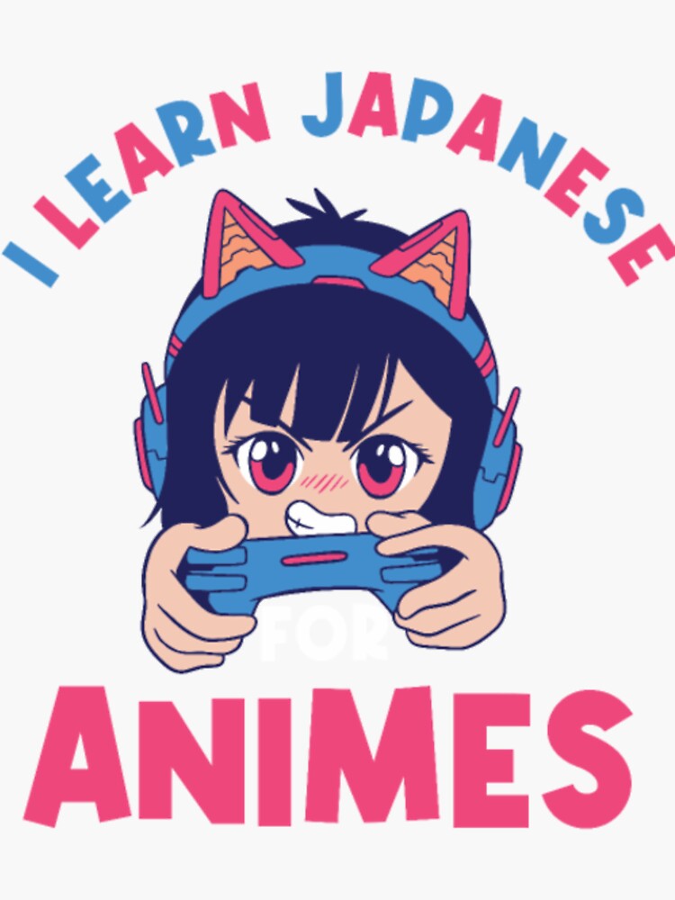 "Learn Japanese For Animes" Sticker for Sale by LoneBasta Redbubble