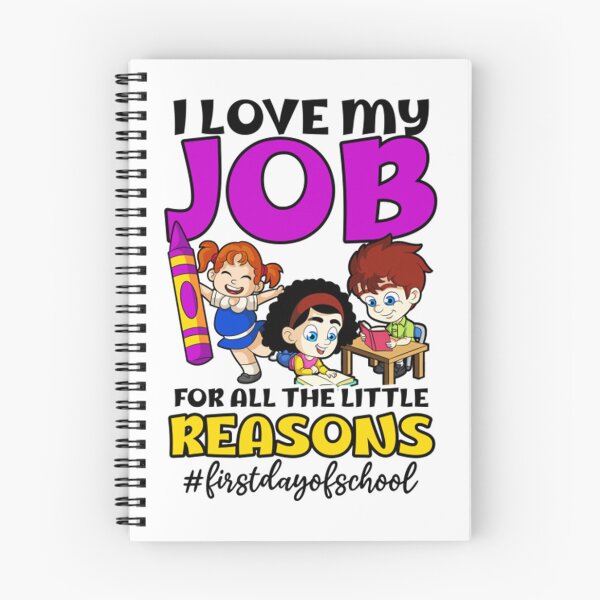 Item preview, I Love Job For All The Little Reasons - First Day Of School designed and sold by P55Ayers.