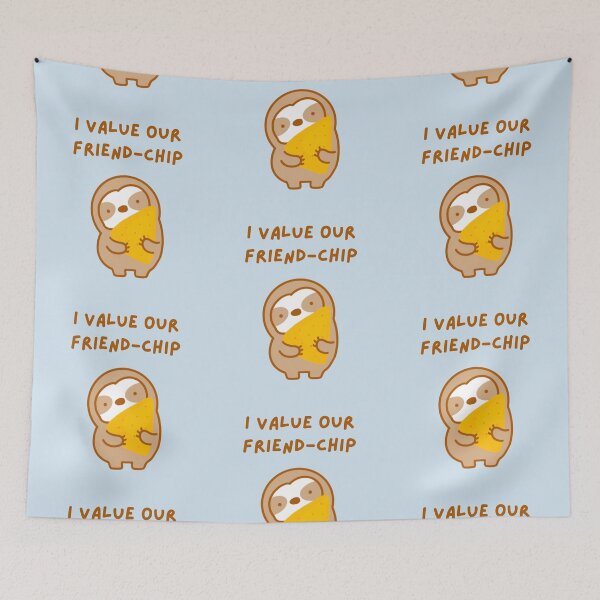 Item preview, I Value Our Friendship Tortilla Chip Sloth  designed and sold by theslothinme.