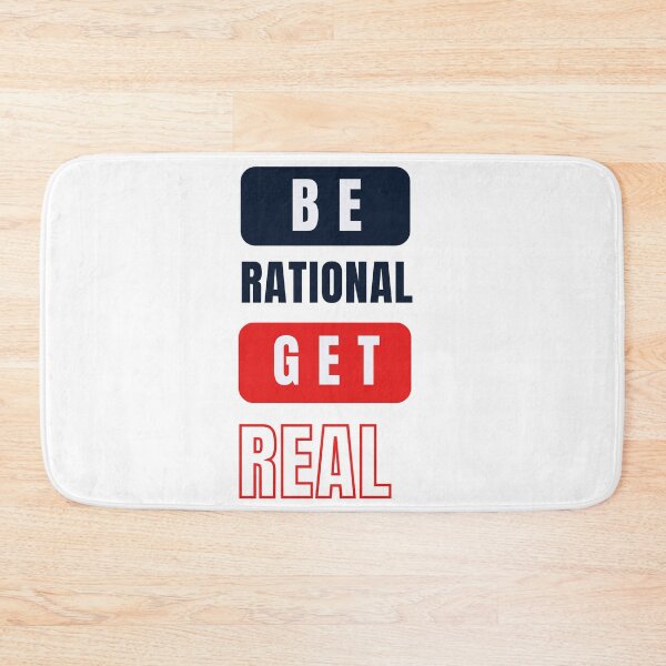 Item preview, be rational get real designed and sold by ArtistLibrary.