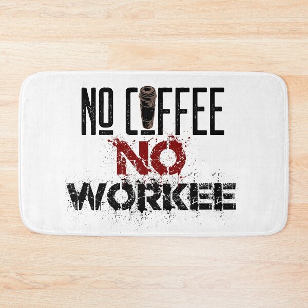Item preview, No Coffee No Workee designed and sold by MrJArts.