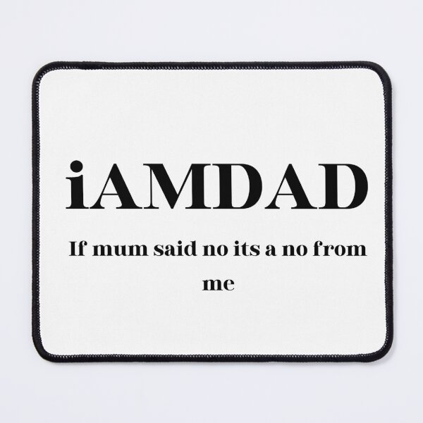 Item preview, I Am Dad If Mum Said No Its A No From Me designed and sold by LongoReo.