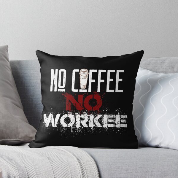 Item preview, No Coffee No Workee designed and sold by MrJArts.
