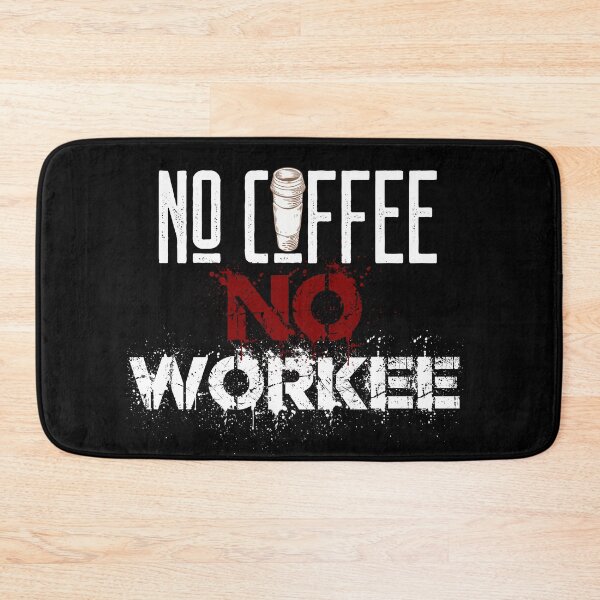 Item preview, No Coffee No Workee designed and sold by MrJArts.