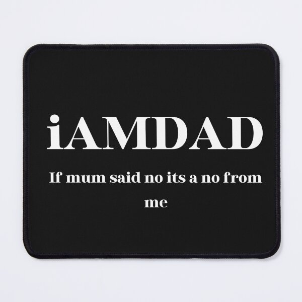 Item preview, I Am Dad If Mum Said No Its A No From Me designed and sold by LongoReo.