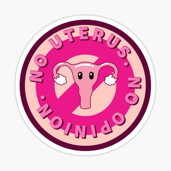 No Uterus No Opinion Pink Sticker For Sale By Memelord13 Redbubble 4543